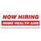 Signmission Now Hiring Home Health Aide Banner Apply Inside Accepting Application Single Sided B-96-30257 - alternate 1